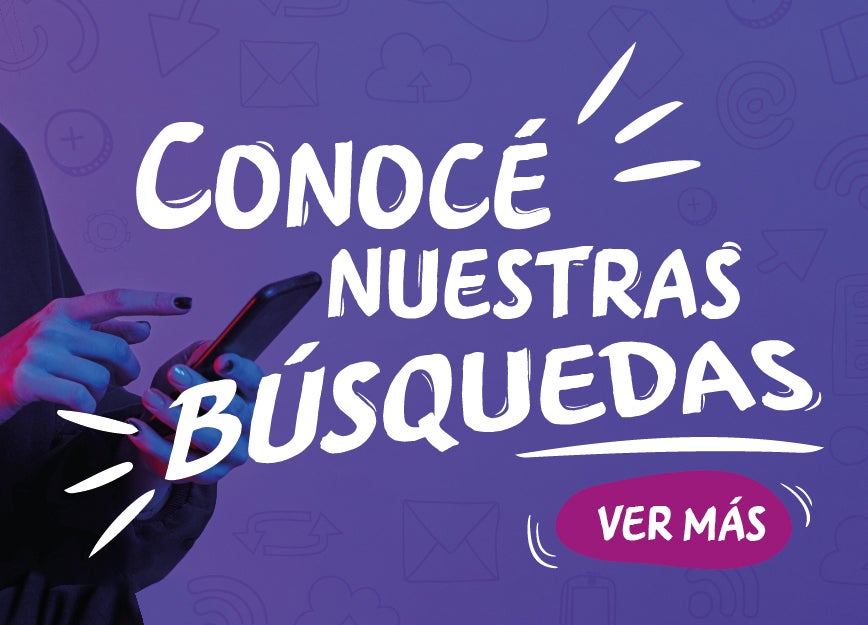 Conocé nuestras búsquedas laborales